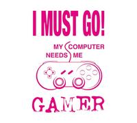 Engraving Stickers i'must go ! My Computer Needs me Game 50.4x71.3cm Window Decals Rosered