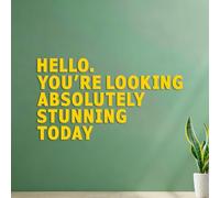 Engraving Stickers Inspirational Quotes Hello. You're Looking Absolutely Stunning Today 35x62.3cm Art Decoration Yellow