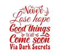 Engraving Stickers Never Lose Hope Good Things Will Come Soon via Secrets 67.2x74.4cm Multiple Size Options Red
