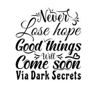 Engraving Stickers Never Lose Hope Good Things Will Come Soon via Secrets 67.2x74.4cm Removable Without Leaving Glue Black