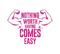 Engraving Stickers Nothing Worth Having Comes Easy Quote Typography Workout Design 52x68.1cm It Won't Fall Off Rosered