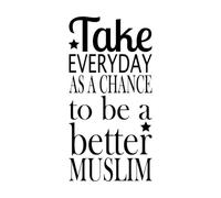 Engraving Stickers take Everyday as a Chance to be Better Muslim 34x67.2cm Art Decoration Black