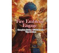 Engrush Fire Emblem Engage Complete Guide - Walkthrough - Tips & Mor (Paperback)