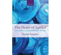 Engster - The Heart of Justice Care Ethics and Political Theory Paper - J555z