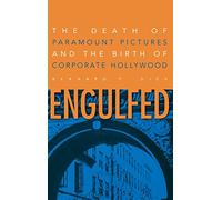 Engulfed: The Death of Paramount Pictures and the Birth of Corporate Hollywood