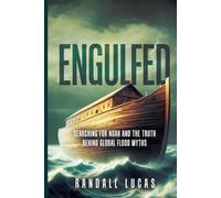 Engulfed: The Scientific Truth About Noah's Tale and Other Ancient Global Flood Myths
