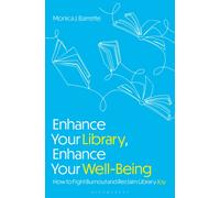 Enhance Your Library, Enhance Your Well-Being : How to Fight Burnout and Reclaim Library Joy