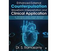 Enhanced External Counterpulsation Waveform Interpretation and Clinical Application: A Primer and Case-Based Troubleshooting Guide