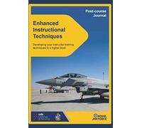 Enhanced Instructional Techniques: Developing your instructor training techniques to a higher level