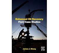 Enhanced Oil Recovery Field Case Studies