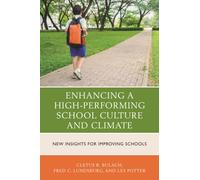 Enhancing a High-Performing School Culture and Climate : New Insights for Improving Schools