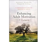 Enhancing Adult Motivation to Learn: A Comprehensive Guide for Teaching All Adults