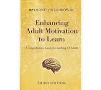 Enhancing Adult Motivation to Learn: A Comprehensive Guide for Teaching All Adults (CourseSmart)