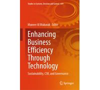 Enhancing Business Efficiency Through Technology : Sustainability, CSR, and Governance