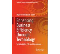 Enhancing Business Efficiency Through Technology: Sustainability, CSR, and Governance (Studies in Systems, Decision and Control, 659)