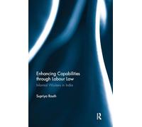 Enhancing Capabilities through Labour Law: Informal Workers in India