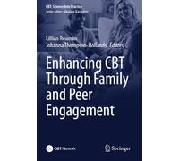 Enhancing CBT Through Family and Peer Engagement (CBT: Science Into Practice)