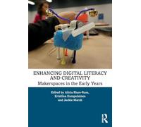 Enhancing Digital Literacy and Creativity: Makerspaces in the Early Years