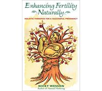 Enhancing Fetility Naturally: Holistic Therapies for a Successful Pregnancy