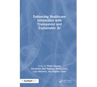 Enhancing Healthcare Informatics with Transparent and Explainable AI