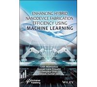 Enhancing Hybrid Nanodevice Fabrication Efficiency Using Machine Learning