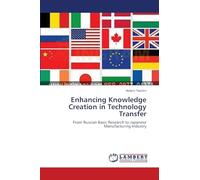 Enhancing Knowledge Creation in Technology Transfer: From Russian Basic Research to Japanese Manufacturing Industry