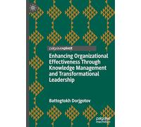 Enhancing Organizational Effectiveness Through Knowledge Management and Transformational Leadership