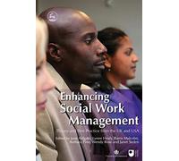 Enhancing Social Work Management: Theory and Best Practice from the UK and USA