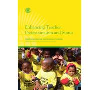 Enhancing Teacher Professionalism and Status: Promoting Recognition, Registration and Standards