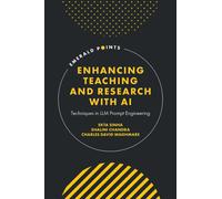 Enhancing Teaching and Research with AI : Techniques in LLM Prompt Engineering