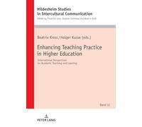 Enhancing Teaching Practice in Higher Education: International Perspectives on Academic Teaching and Learning: 11 (Hildesheimer Schriften zur ... Studies in Intercultural Communication)