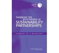 Enhancing the Effectiveness of Sustainability Partnerships : Summary of a Workshop
