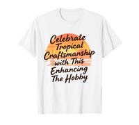 Enhancing The Hobby Art Design Handmade Crafter Vibes T-Shirt