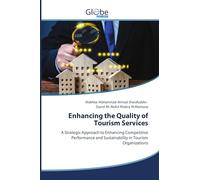 Enhancing the Quality of Tourism Services: A Strategic Approach to Enhancing Competitive Performance and Sustainability in Tourism Organizations