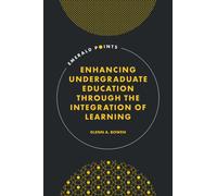 Enhancing Undergraduate Education Through the Integration of Learning