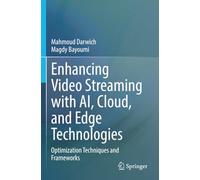 Enhancing Video Streaming with AI, Cloud, and Edge Technologies: Optimization Techniques and Frameworks