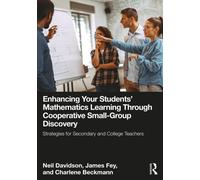 Enhancing Your Students' Mathematics Learning Through Cooperative Small-Group Discovery : Strategies for Secondary and College Teachers