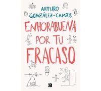 Enhorabuena Por Tu Fracaso / Congratulations on Your Failure: Una Artubiografia De Las Cosas (Somos B)