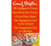 Enid Blyton 5 Books in 1: Mr Galliano's Circus / Hurrah for the Circus! / Circus Days Again / The Naughtiest Girl in the School / The Naughtiest Girl is a Monitor