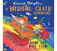 Enid Blyton A Wishing-Chair Adventure: Home for Half-Term Book Enid Blyton Multicolor