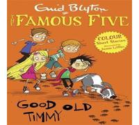 Enid Blyton Famous Five Colour Short Stories: Good Old Timmy Paperback Book Enid Blyton Multicolor
