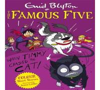 Enid Blyton Famous Five Colour Short Stories: When Timmy Chased the Cat Enid Blyton Multicolor