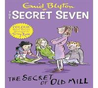 Enid Blyton Secret Seven Colour Short Stories: The Secret of Old Mill Enid Blyton Multicolor