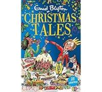 Enid Blyton's Christmas Tales: 25 Christmas stories by bestselling author, Enid Blyton. Perfect for bedtime - or anytime! (Bumper Short Story Collections)