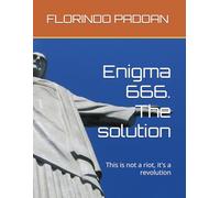 Enigma 666. The solution: This is not a riot, it's a revolution