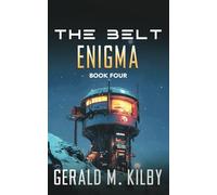 Enigma: A Science Fiction Thriller: 4 (The Belt Series)