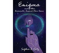 Enigma and Other Aromantic Asexual Love Poems
