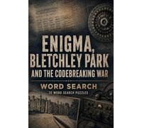 Enigma, Bletchley Park and the Codebreaking War Word Search 70 Word Search Puzzles: |6x9 Inches, 140 Pages | 70 word search Puzzles | Solutions Included|