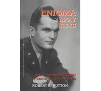 Enigma in Many Keys: The Life and Letters of a WWII Intelligence Officer