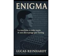 Enigma: La machine à coder nazie et son décryptage par Turing